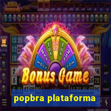 popbra plataforma